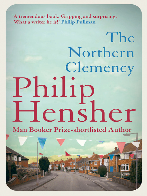 Title details for The Northern Clemency by Philip Hensher - Wait list